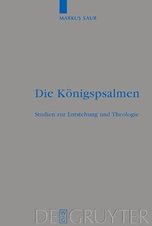 Bild des Verkufers fr Die Knigspsalmen : Studien zur Entstehung und Theologie zum Verkauf von AHA-BUCH GmbH