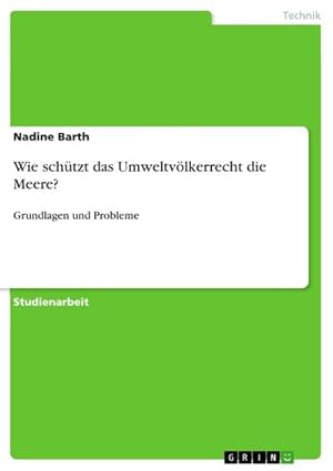 Bild des Verkufers fr Wie schtzt das Umweltvlkerrecht die Meere? : Grundlagen und Probleme zum Verkauf von AHA-BUCH GmbH