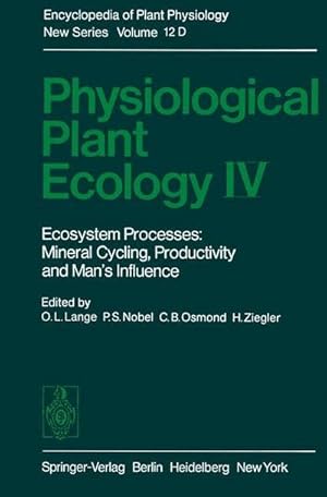 Bild des Verkufers fr Physiological Plant Ecology IV : Ecosystem Processes: Mineral Cycling, Productivity and Mans Influence zum Verkauf von AHA-BUCH GmbH