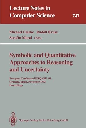 Seller image for Symbolic and Quantitative Approaches to Reasoning and Uncertainty : European Conference ECSQARU '93, Granada, Spain, November 8-10, 1993. Proceedings for sale by AHA-BUCH GmbH