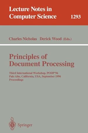 Bild des Verkufers fr Principles of Document Processing : Third International Workshop, PODP '96, Palo Alto, California, USA, September 23, 1996. Proceedings zum Verkauf von AHA-BUCH GmbH