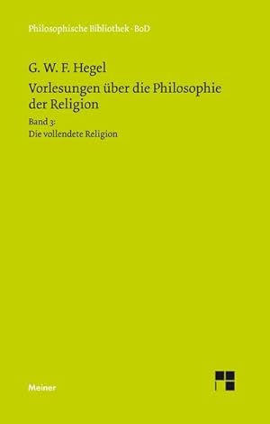 Seller image for Vorlesungen ber die Philosophie der Religion / Vorlesungen ber die Philosophie der Religion : Band 3: Die vollendete Religion for sale by AHA-BUCH GmbH