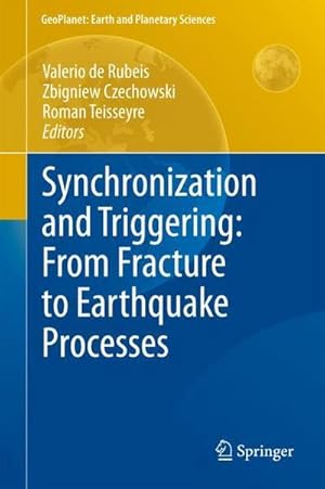 Seller image for Synchronization and Triggering: from Fracture to Earthquake Processes : Laboratory, Field Analysis and Theories for sale by AHA-BUCH GmbH