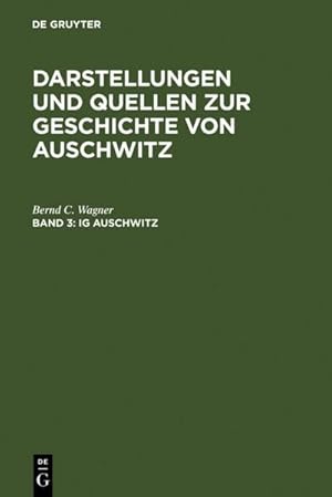 Bild des Verkufers fr IG Auschwitz : Zwangsarbeit und Vernichtung von Hftlingen des Lagers Monowitz 1941-1945 zum Verkauf von AHA-BUCH GmbH