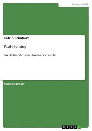 Bild des Verkufers fr Paul Fleming : Ein Dichter der sein Handwerk versteht zum Verkauf von AHA-BUCH GmbH