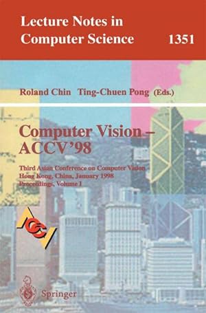 Seller image for Computer Vision - ACCV'98 : Third Asian Conference on Computer Vision, Hong Kong, China, January 8 - 10, 1998, Proceedings, Volume I for sale by AHA-BUCH GmbH