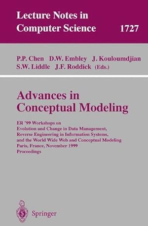 Immagine del venditore per Advances in Conceptual Modeling : ER'99 Workshops on Evolution and Change in Data Management, Reverse Engineering in Information Systems, and the World Wide Web and Conceptual Modeling Paris, France, November 15-18, 1999 Proceedings venduto da AHA-BUCH GmbH