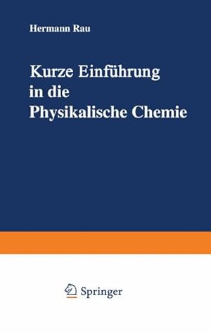 Bild des Verkufers fr Kurze Einfhrung in die Physikalische Chemie zum Verkauf von AHA-BUCH GmbH