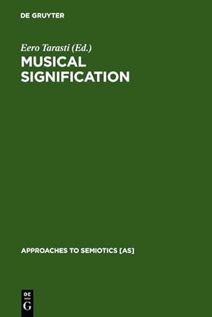 Bild des Verkufers fr Musical Signification : Essays in the Semiotic Theory and Analysis of Music zum Verkauf von AHA-BUCH GmbH