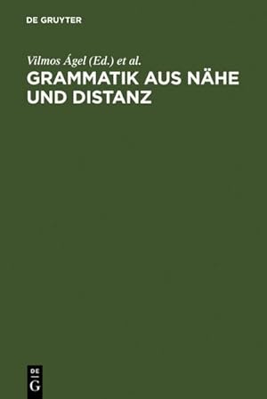 Bild des Verkufers fr Grammatik aus Nhe und Distanz : Theorie und Praxis am Beispiel von Nhetexten 1650-2000 zum Verkauf von AHA-BUCH GmbH