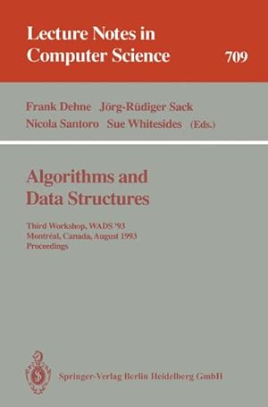 Bild des Verkufers fr Algorithms and Data Structures : Third Workshop, WADS '93, Montreal, Canada, August 11-13, 1993. Proceedings zum Verkauf von AHA-BUCH GmbH