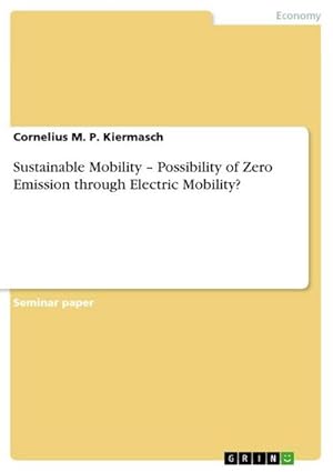 Immagine del venditore per Sustainable Mobility  Possibility of Zero Emission through Electric Mobility? venduto da AHA-BUCH GmbH