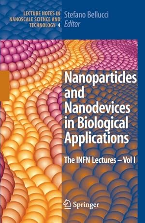 Bild des Verkufers fr Nanoparticles and Nanodevices in Biological Applications : The INFN Lectures - Vol I zum Verkauf von AHA-BUCH GmbH