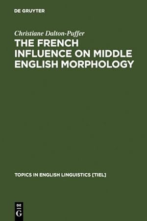 Bild des Verkufers fr The French Influence on Middle English Morphology : A Corpus-Based Study on Derivation zum Verkauf von AHA-BUCH GmbH