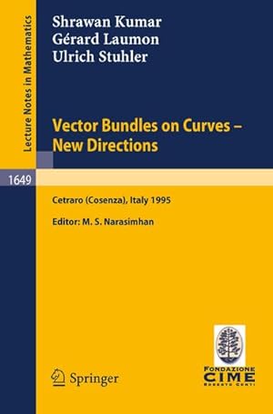 Bild des Verkufers fr Vector Bundles on Curves - New Directions : Lectures given at the 3rd Session of the Centro Internazionale Matematico Estivo (C.I.M.E.), held in Cetraro (Cosenza), Italy, June 19-27, 1995 zum Verkauf von AHA-BUCH GmbH