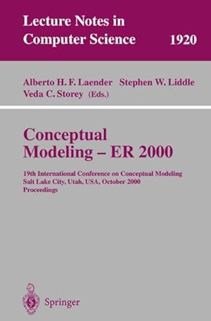 Seller image for Conceptual Modeling - ER 2000 : 19th International Conference on Conceptual Modeling, Salt Lake City, Utah, USA, October 9-12, 2000 Proceedings for sale by AHA-BUCH GmbH