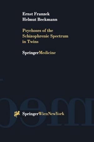 Bild des Verkufers fr Psychoses of the Schizophrenic Spectrum in Twins : A Discussion on the Nature - Nurture Debate in the Etiology of Endogenous Psychoses zum Verkauf von AHA-BUCH GmbH