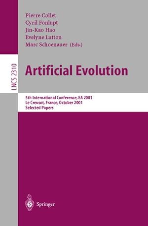 Seller image for Artificial Evolution : 5th International Conference, Evolution Artificielle, EA 2001, Le Creusot, France, October 29-31, 2001. Selected Papers for sale by AHA-BUCH GmbH