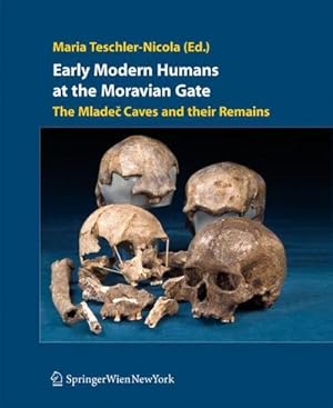 Seller image for Early Modern Humans at the Moravian Gate : The Mladec Caves and their Remains for sale by AHA-BUCH GmbH