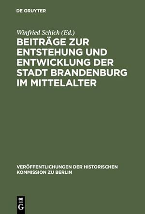 Bild des Verkufers fr Beitrge zur Entstehung und Entwicklung der Stadt Brandenburg im Mittelalter zum Verkauf von AHA-BUCH GmbH