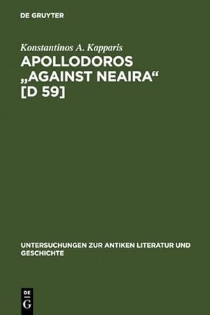 Seller image for Apollodoros "Against Neaira" [D 59] : Ed. with Introduction, Translation and Commentary by Konstantinos A. Kapparis for sale by AHA-BUCH GmbH