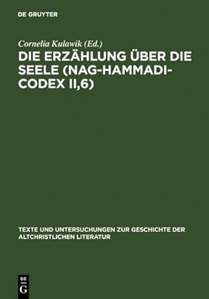 Bild des Verkufers fr Die Erzhlung ber die Seele (Nag-Hammadi-Codex II,6) : Neu herausgegeben, bersetzt und erklrt zum Verkauf von AHA-BUCH GmbH