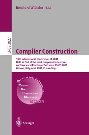 Bild des Verkufers fr Compiler Construction : 10th International Conference, CC 2001 Held as Part of the Joint European Conferences on Theory and Practice of Software, ETAPS 2001 Genova, Italy, April 2-6, 2001 Proceedings zum Verkauf von AHA-BUCH GmbH