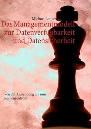 Bild des Verkufers fr Das Managementmodell zur Datenverfgbarkeit und Datensicherheit : Von der Anwendung bis zum Rechenzentrum zum Verkauf von AHA-BUCH GmbH