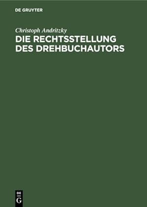 Seller image for Die Rechtsstellung des Drehbuchautors for sale by AHA-BUCH GmbH