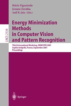 Seller image for Energy Minimization Methods in Computer Vision and Pattern Recognition : Third International Workshop, EMMCVPR 2001, Sophia Antipolis France, September 3-5, 2001. Proceedings for sale by AHA-BUCH GmbH