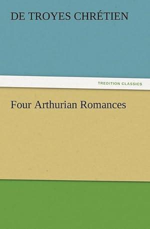 Bild des Verkufers fr Four Arthurian Romances zum Verkauf von AHA-BUCH GmbH