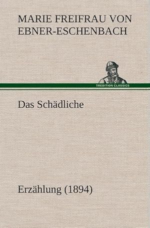 Bild des Verkufers fr Das Schdliche : Erzhlung (1894) zum Verkauf von AHA-BUCH GmbH