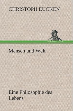 Bild des Verkufers fr Mensch und Welt : Eine Philosophie des Lebens zum Verkauf von AHA-BUCH GmbH