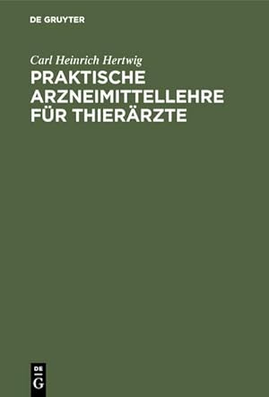 Bild des Verkufers fr Praktische Arzneimittellehre fr Thierrzte zum Verkauf von AHA-BUCH GmbH