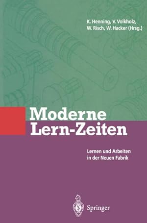 Seller image for Moderne Lern-Zeiten : Lernen und Arbeiten in der Neuen Fabrik for sale by AHA-BUCH GmbH