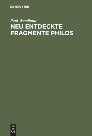 Bild des Verkufers fr Neu entdeckte Fragmente Philos : Nebst einer Untersuchung ber die ursprngliche Gestalt der Schrift De sacrificiis Abelis et Caini zum Verkauf von AHA-BUCH GmbH