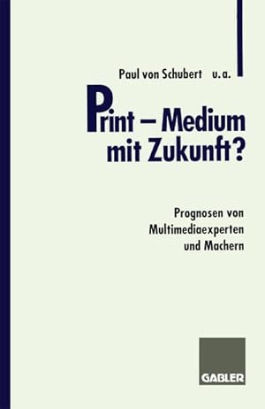 Seller image for Print  Medium mit Zukunft? : Prognosen von Multimediaexperten und Machern for sale by AHA-BUCH GmbH