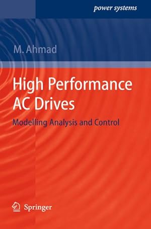Bild des Verkufers fr High Performance AC Drives : Modelling Analysis and Control zum Verkauf von AHA-BUCH GmbH