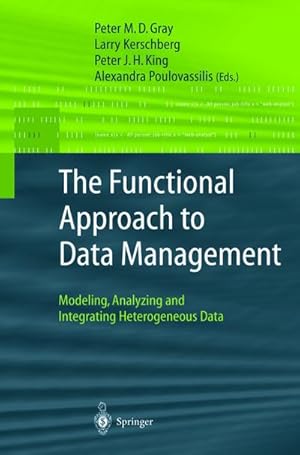 Bild des Verkufers fr The Functional Approach to Data Management : Modeling, Analyzing and Integrating Heterogeneous Data zum Verkauf von AHA-BUCH GmbH