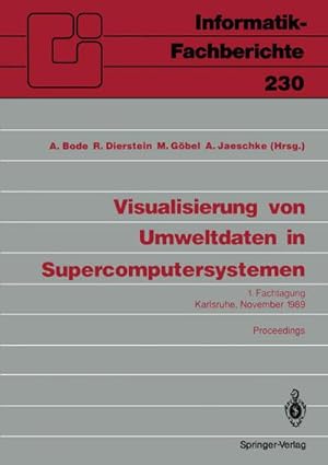 Bild des Verkufers fr Visualisierung von Umweltdaten in Supercomputersystemen : 1. Fachtagung Karlsruhe, 8. November 1989 Proceedings zum Verkauf von AHA-BUCH GmbH