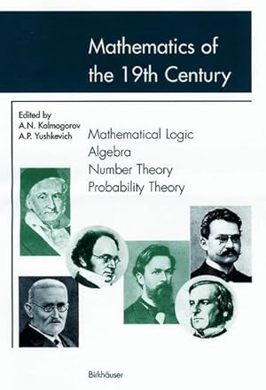 Seller image for Mathematics of the 19th Century : Mathematical Logic Algebra Number Theory Probability Theory for sale by AHA-BUCH GmbH
