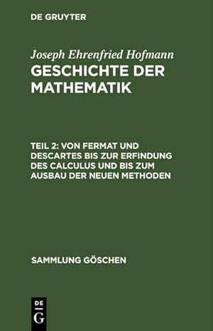 Bild des Verkufers fr Von Fermat und Descartes bis zur Erfindung des Calculus und bis zum Ausbau der neuen Methoden zum Verkauf von AHA-BUCH GmbH