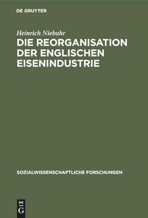 Bild des Verkufers fr Die Reorganisation der englischen Eisenindustrie zum Verkauf von AHA-BUCH GmbH