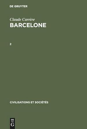 Seller image for Claude Carrre: Barcelone  Centre conomique  l'poque des difficults, 13801462. 2 for sale by AHA-BUCH GmbH