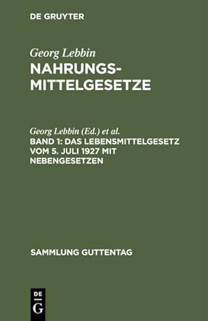 Imagen del vendedor de Das Lebensmittelgesetz vom 5. Juli 1927 mit Nebengesetzen : (Margarine, Fleisch, Milch, Sstoff, Essigsure usw.) a la venta por AHA-BUCH GmbH