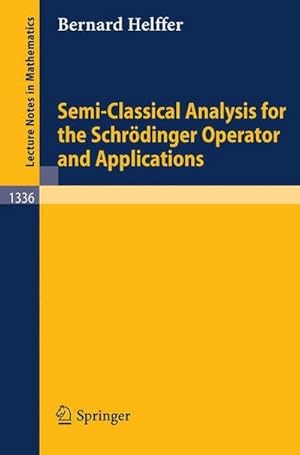 Immagine del venditore per Semi-Classical Analysis for the Schrdinger Operator and Applications venduto da AHA-BUCH GmbH
