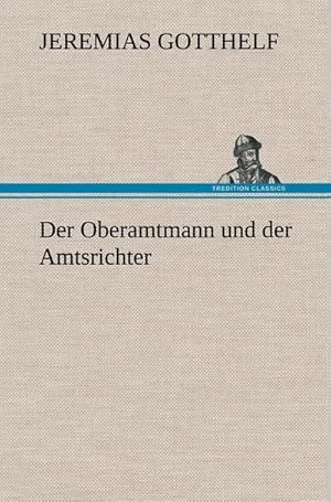 Bild des Verkufers fr Der Oberamtmann und der Amtsrichter zum Verkauf von AHA-BUCH GmbH