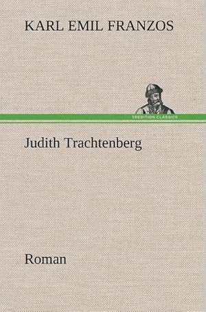 Bild des Verkufers fr Judith Trachtenberg : Roman zum Verkauf von AHA-BUCH GmbH