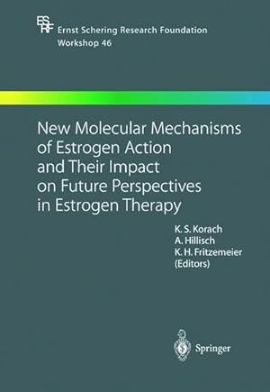 Seller image for New Molecular Mechanisms of Estrogen Action and Their Impact on Future Perspectives in Estrogen Therapy for sale by AHA-BUCH GmbH