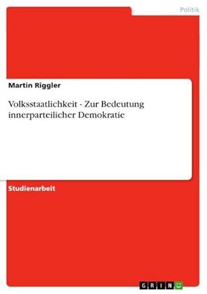 Bild des Verkufers fr Volksstaatlichkeit - Zur Bedeutung innerparteilicher Demokratie zum Verkauf von AHA-BUCH GmbH